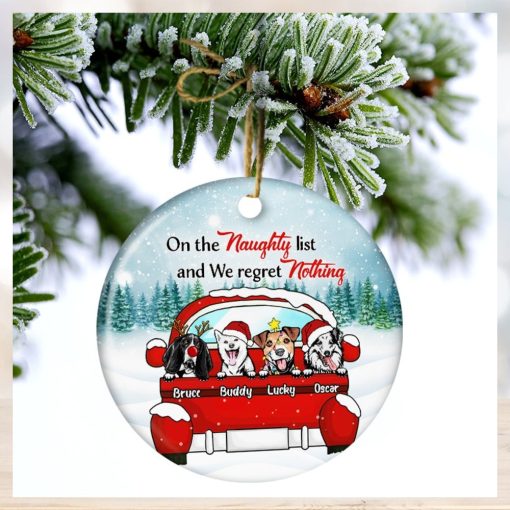 Dog Lovers On The Naughty List & I Regret Nothing   Christmas Gift   Personalized Custom Circle Ceramic Ornament