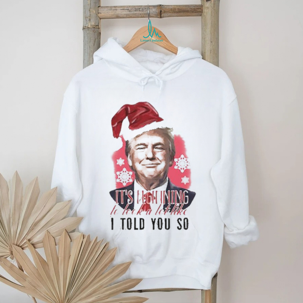 Donald Trump Wear Santa Claus Hat It’s Beginning To Lock A Lot Like I Told You So Merry Christmas 2023 T shirt Donald Trump Wear Santa Claus Hat It’s Beginning To Lock A Lot Like I Told You So Merry Christmas 2023 T shirt