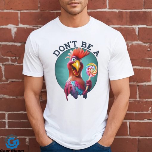Don’t Be A Cocksucker Tshirt Unisex Heavy Cotton Tee