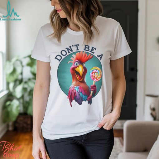 Don’t Be A Cocksucker Tshirt Unisex Heavy Cotton Tee