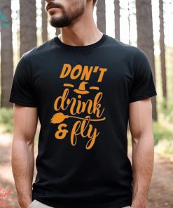 Don’t Drink And Fly T Shirt Halloween Shirt Hoodie