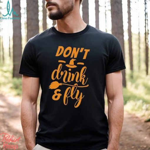 Don’t Drink And Fly T Shirt Halloween Shirt Hoodie