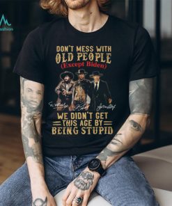 Don't Mess With Old People Tshirt