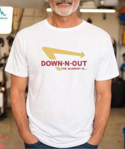 Down N Out The Academy Is Shirt