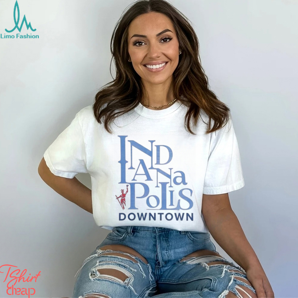 Downtown Indianapolis shirt Downtown Indianapolis shirt