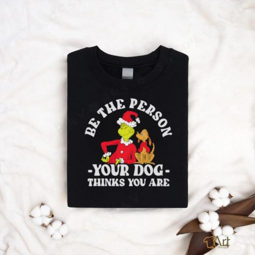 Dr. Seuss The Grinch Christmas Be the Person shirt