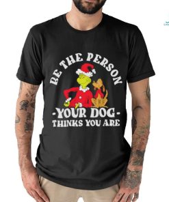 Dr. Seuss The Grinch Christmas Be the Person shirt
