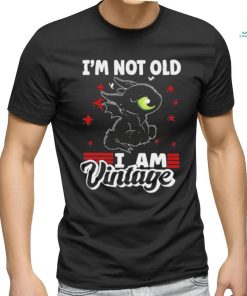 Dragon I’m not old I am Vintage 2023 Shirt