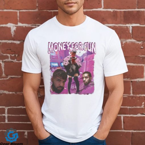 Drake Money For Fun 2023 shirt