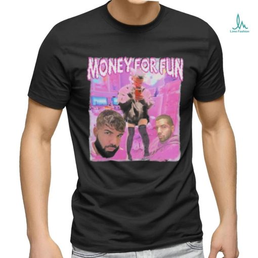 Drake Money For Fun shirt