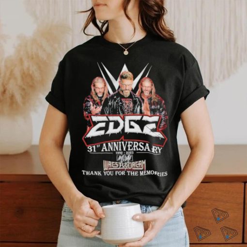 Edge 31st Anniversary 1992 2023 WrestleDream Thank You For The Memories Shirt