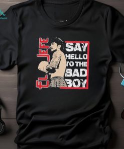El Jefe Say Hello To The Bad Boy T Shirt
