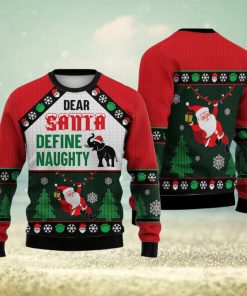 Elephant Dear Santa Define Naughty Sweater Trending For Men And Women Gift Holidays