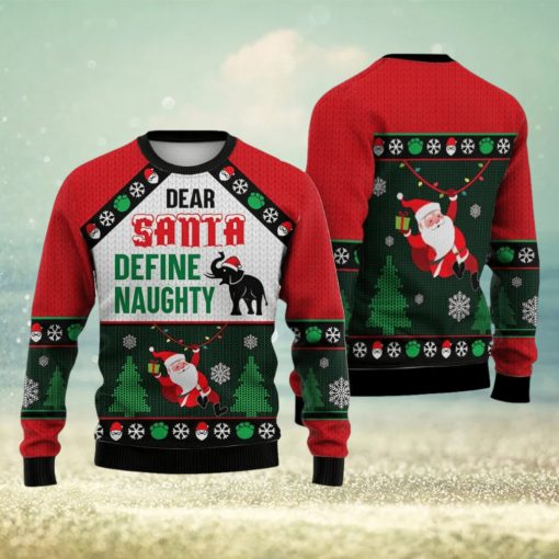Elephant Dear Santa Define Naughty Sweater Trending For Men And Women Gift Holidays