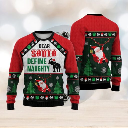 Elephant Dear Santa Define Naughty Sweater Trending For Men And Women Gift Holidays