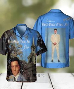 Elvis Presley How Great Thou Art Funny Hawaiian Shirt