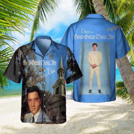 Elvis Presley How Great Thou Art Funny Hawaiian Shirt