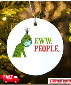 Eww People Grinch Holiday Ornament