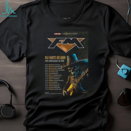 FM Announce Old Habits Die Hard 40th Anniversary UK Tour 2024 T Shirt