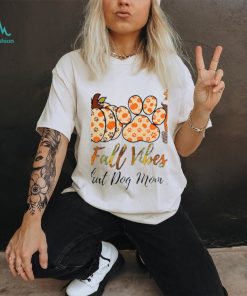 Fall Vibes That Dog Mom Life Thanksgiving Dog Classic T Shirt