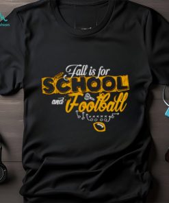 Fall is for School and football shirt