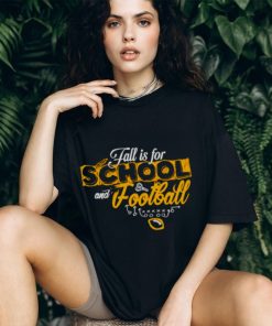 Fall is for School and football shirt
