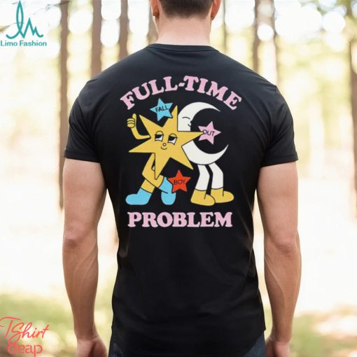 Falloutboy Full Time Problem Fall Out Boy Shirt