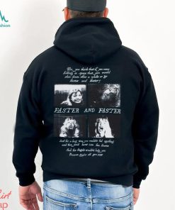 Faster and Faster Shirt
