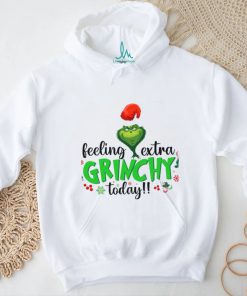 Feeling Extra Grinchy Today shirt