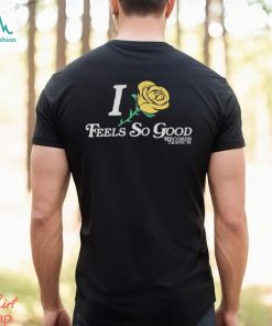 Feels So Good Yellow Rose LAST CHANCE! Shirt
