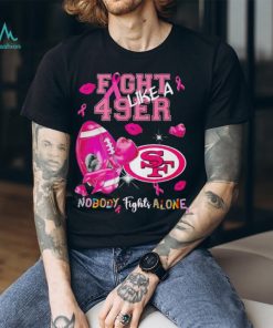Fight like a 49er nobody fights alone Breast Cancer shirt