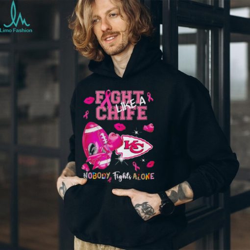 Fight like a Chief nobody fights alone Breast Cancer shirt