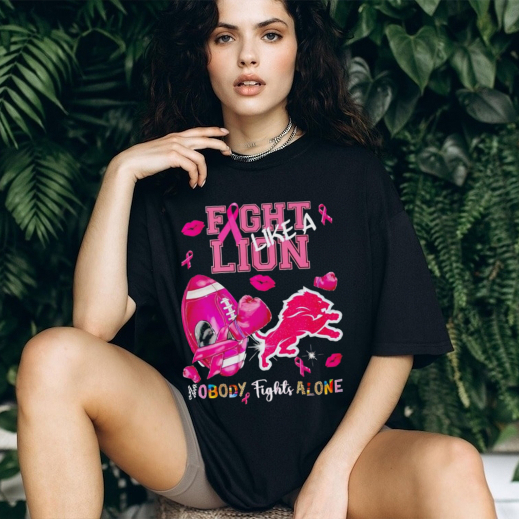 Fight like a Lion nobody fights alone Breast Cancer shirt Fight like a Lion nobody fights alone Breast Cancer shirt
