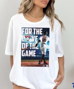 For The Love Of The Game Poster Shirt, hoodie, sweater, long sleeve and tank top For The Love Of The Game Poster Shirt