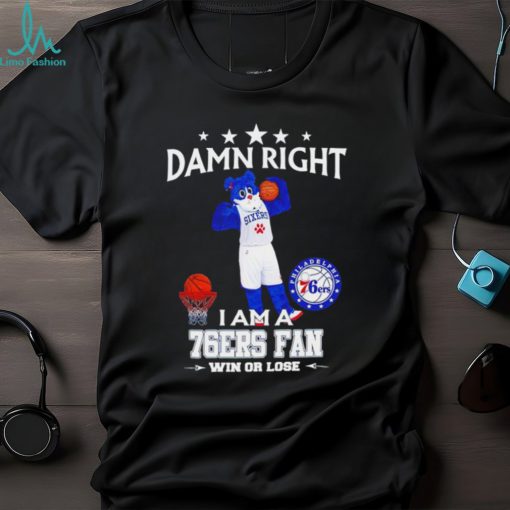 Franklin the Dog mascot damn right I am a 76ers fan win or lose shirt