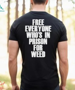 Free everyone who’s in prison for weed 2023 shirt