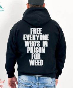 Free everyone who’s in prison for weed 2023 shirt