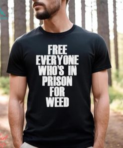 Free everyone who’s in prison for weed 2023 shirt