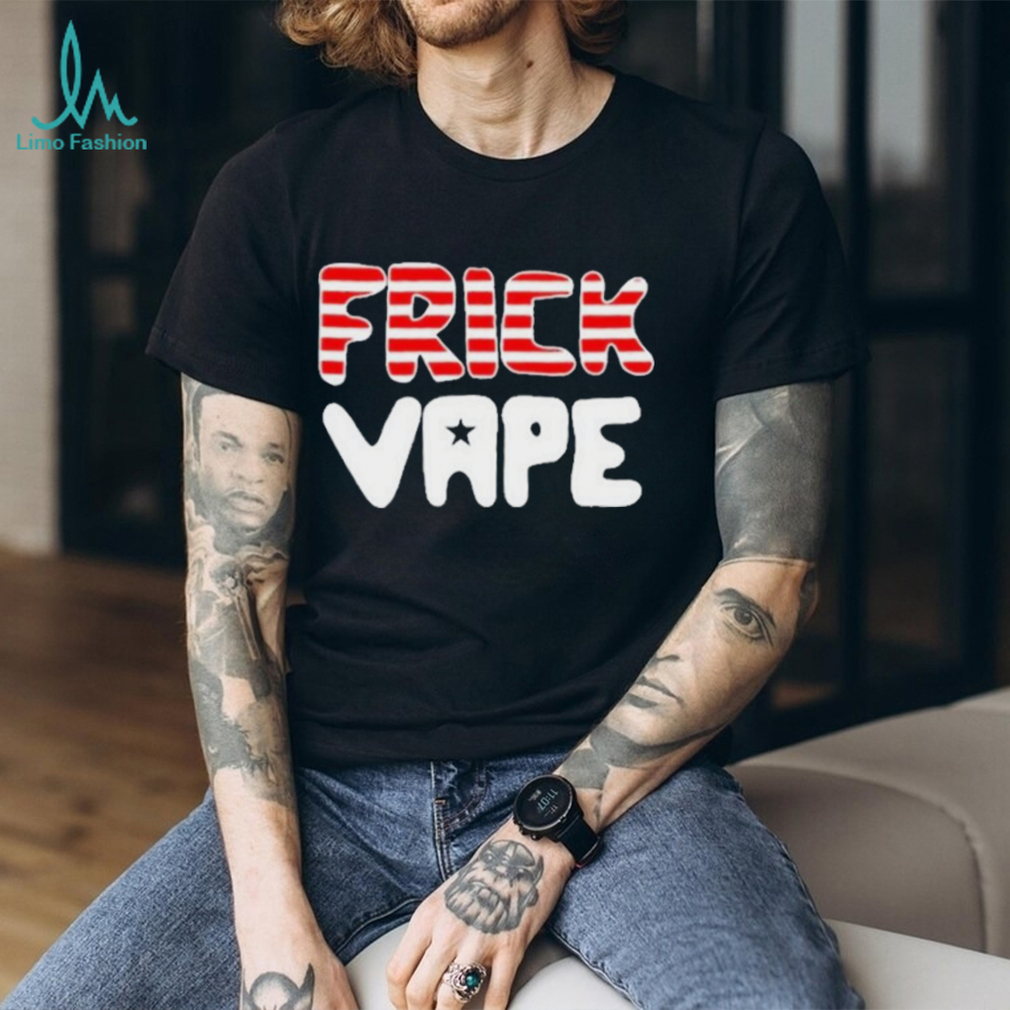 Frick Vape Patriotic Shirt Frick Vape Patriotic Shirt