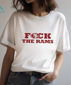 Fuck The Rams San Francisco 49ers shirt