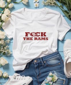 Fuck The Rams San Francisco 49ers shirt