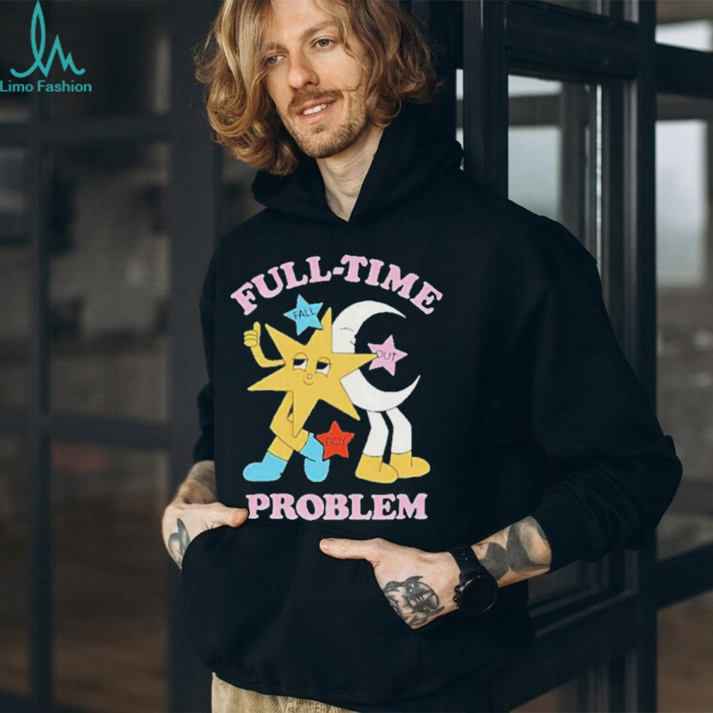 Full time problem fall out boy shirt Full time problem fall out boy shirt