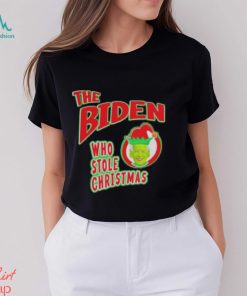 Funny Biden who stole Christmas Grinch t shirt
