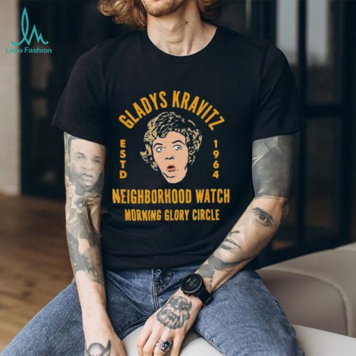 Funny Gladys Kravitz Neighborhood Watch T Shirt
