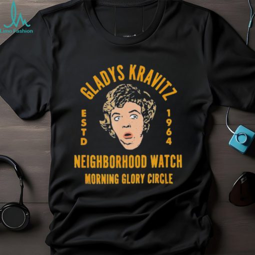 Funny Gladys Kravitz Neighborhood Watch T Shirt