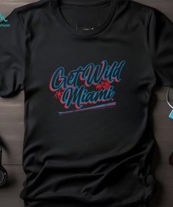 GET WILD MIAMI SHIRT