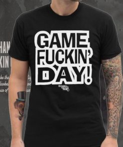 Game Fuckin’ Day tee Shirt