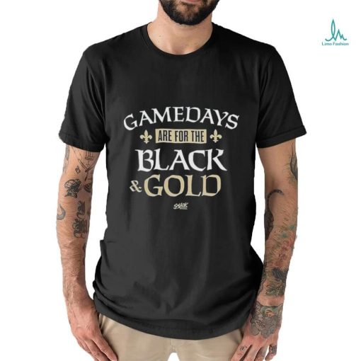 Gamedays Are For The Black And Gold T Shirt For New Orleans Football Fans