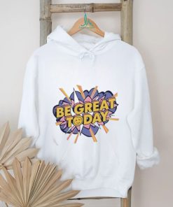 George Kittle Be Great Today Shirt, hoodie, sweater, long sleeve and tank top George Kittle Be Great Today Shirt