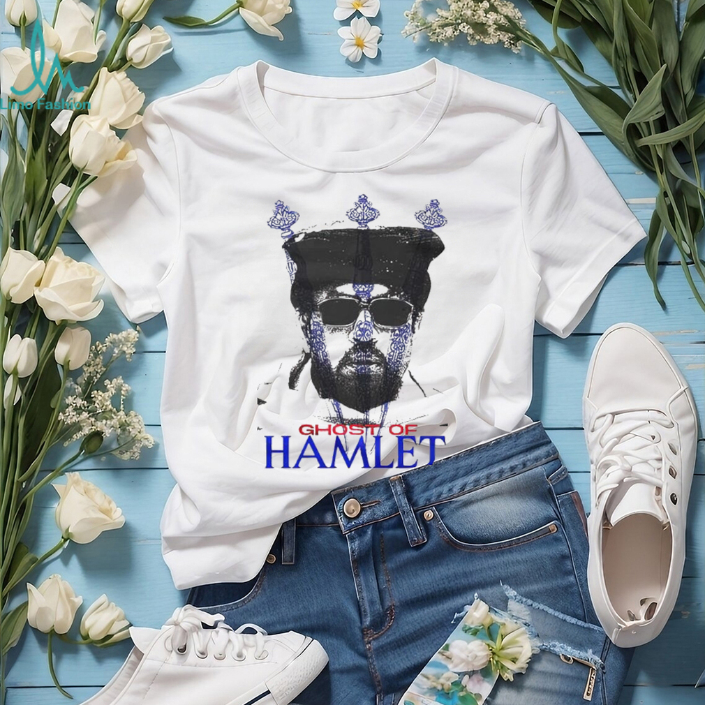 Ghost Of Hamlet shirt Ghost Of Hamlet shirt